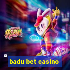 badu bet casino